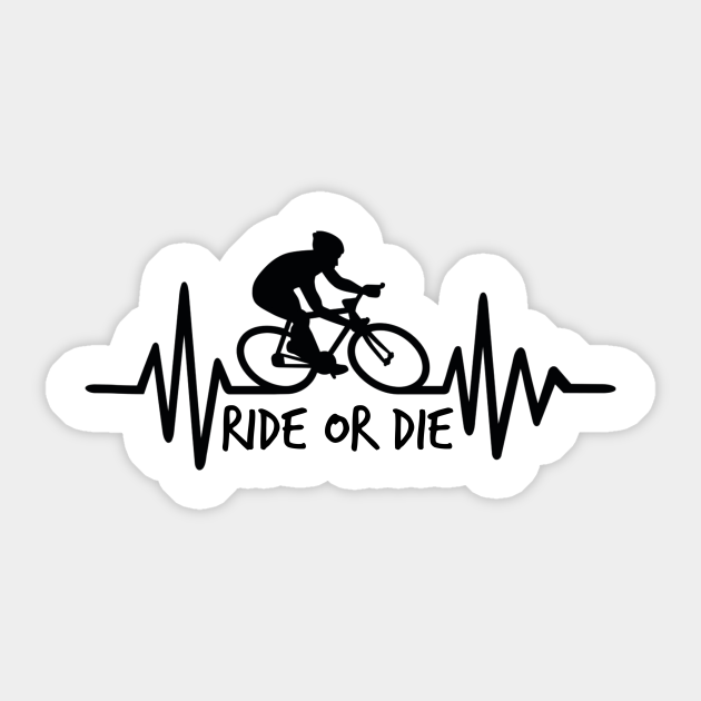 ride or die Bike Sticker TeePublic